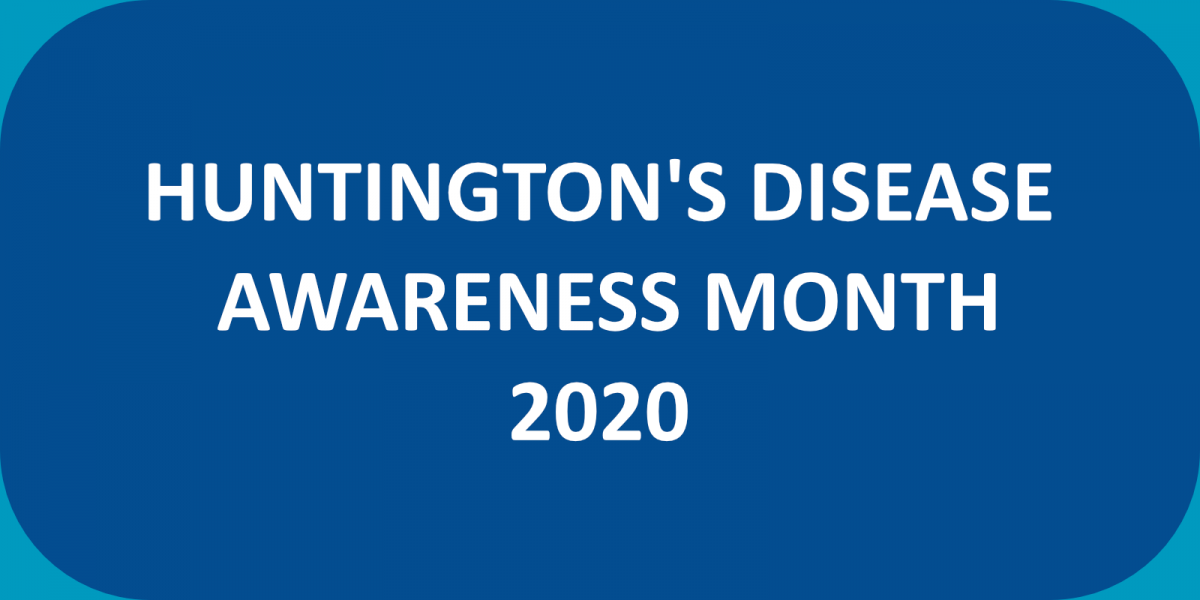May is Huntington’s Disease Awareness Month