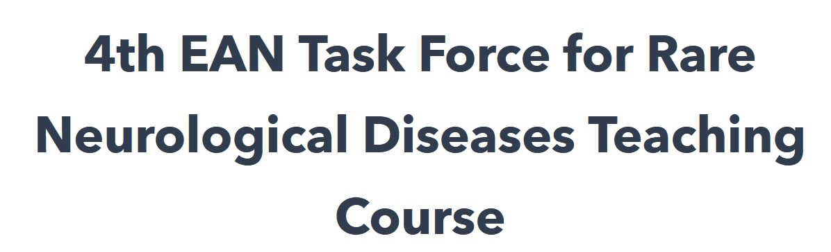 8 September 2020 | 4th EAN Task Force for Rare Neurological Diseases Teaching Course