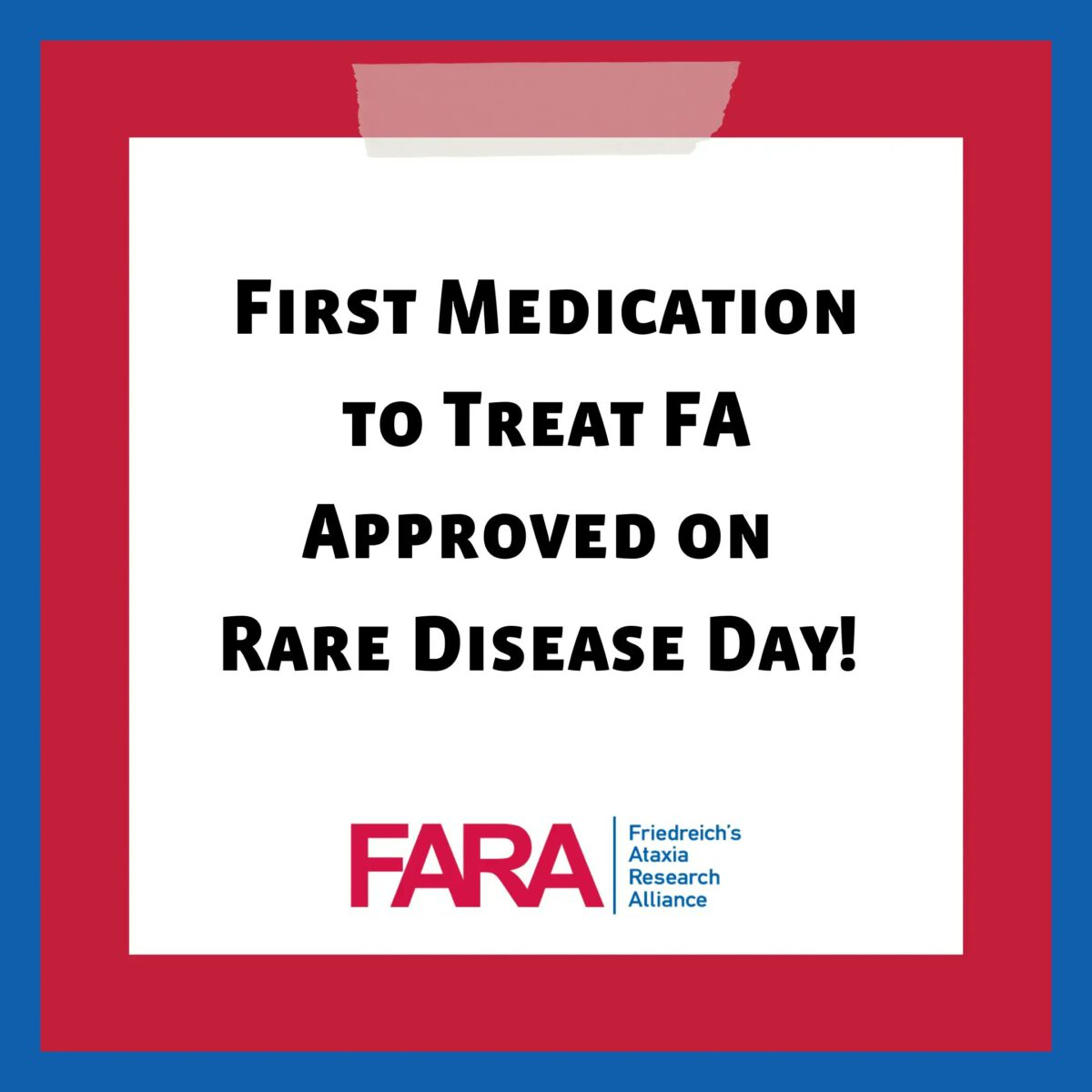First Medication to Treat Friedreich’s Ataxia Approved on Rare Disease Day!