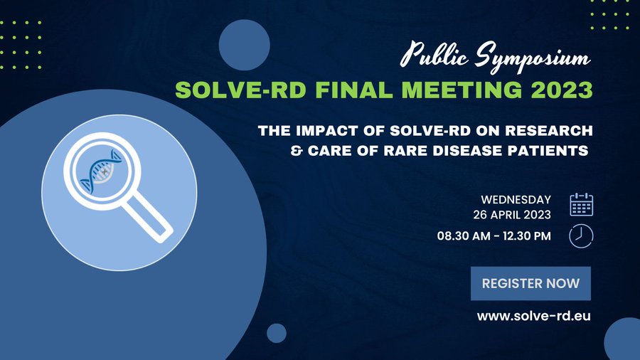 Public Symposium at the Solve-RD Final Meeting 2023: The Impact of Solve-RD on Research & Care of Rare Disease Patients!